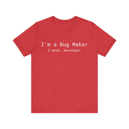 Bug Maker Developer Tee