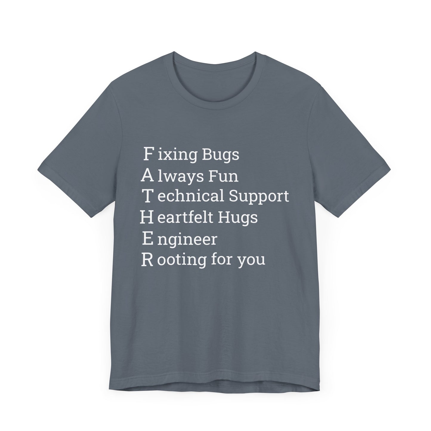 Coder Dad's F.A.T.H.E.R T-Shirt: From Bugs to Hugs