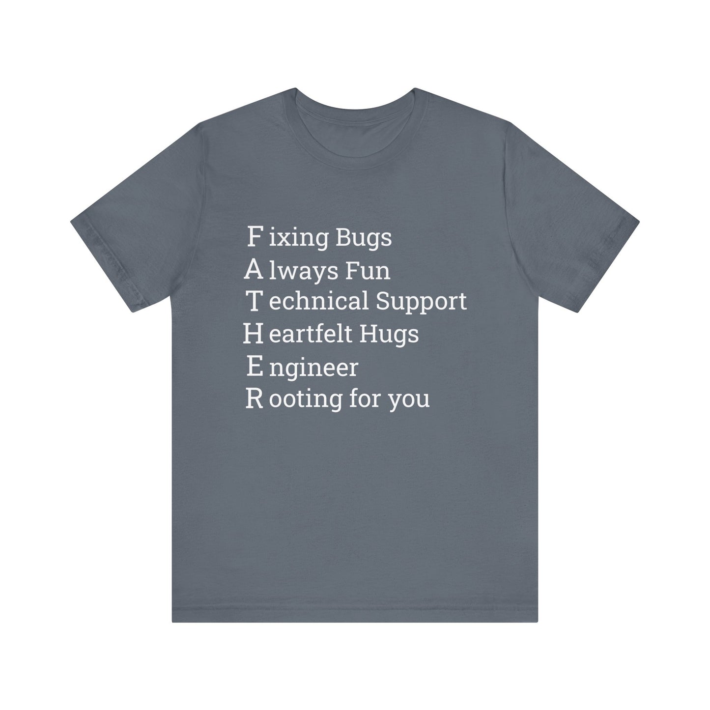 Coder Dad's F.A.T.H.E.R T-Shirt: From Bugs to Hugs