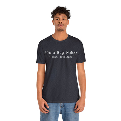 Bug Maker Developer Tee